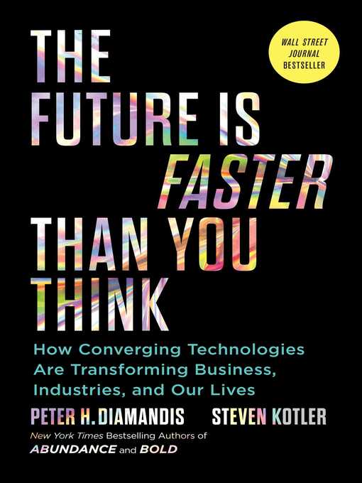 Title details for The Future Is Faster Than You Think by Peter H. Diamandis - Wait list